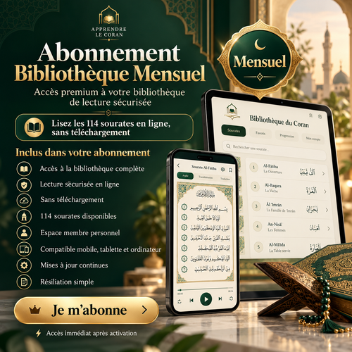 Abonnement Bibliothèque Mensuel – 114 sourates, lecture sécurisée en ligne